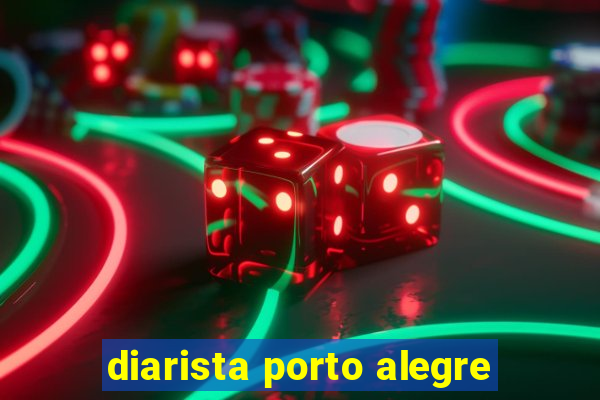 diarista porto alegre